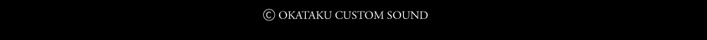 OKATAKU CUSTOM SOUND